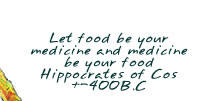 Let food be your medicing and medicing be your food
